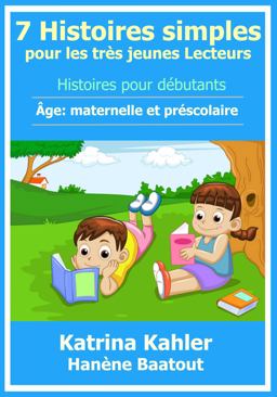 7 Histoires Simples Pour les Très Jeunes Lecteurs
