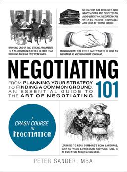 Negotiating 101 From Planning Your Strategy to Finding a Common Ground, an Essential Guide to the Art of Negotiating  9781507202692 Front Cover