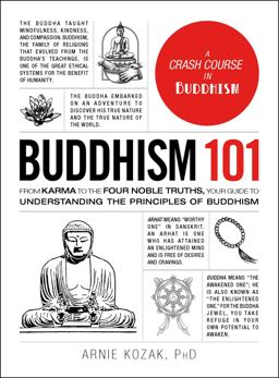 Buddhism 101 From Karma to the Four Noble Truths, Your Guide to Understanding the Principles of Buddhism  9781507204290 Front Cover