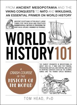 World History 101: From Ancient Mesopotamia and the Viking Conquests to NATO and Wikileaks, an Essential Primer on World History  9781507204542 Front Cover