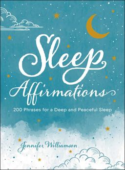 Sleep Affirmations: 200 Phrases for a Deep and Peaceful Sleep  9781507207604 Front Cover