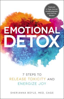 Emotional Detox 7 Steps to Release Toxicity and Energize Joy  9781507210000 Front Cover