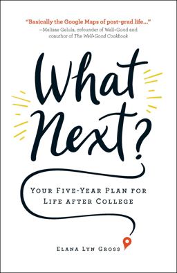 What Next? Your Five-Year Plan for Life after College  9781507213452 Front Cover
