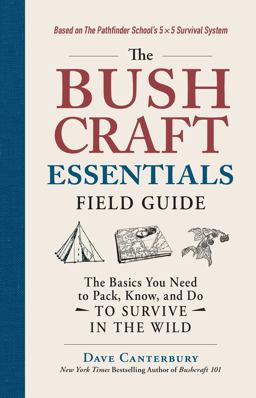 The Bushcraft Essentials Field Guide The Bushcraft Essentials Field Guide