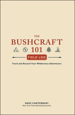 The Bushcraft 101 Field Log The Bushcraft 101 Field Log