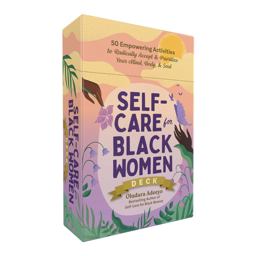 Self-Care for Black Women Deck 50 Empowering Activities to Radically Accept and Prioritize Your Mind, Body, and Soul 2026 9781507225325 Front Cover