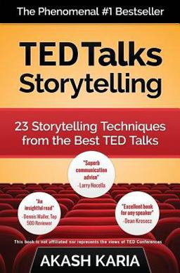 TED Talks Storytelling: 23 Storytelling Techniques from the Best TED Talks  9781507503003 Front Cover