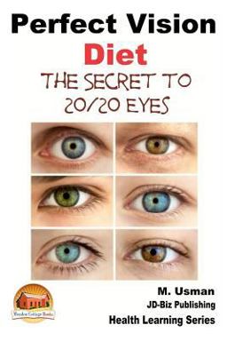 Perfect Vision Diet - the Secret to 20/20 Eyes