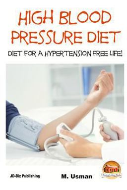 High Blood Pressure Diet - Diet for Hypertension Free Life!