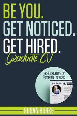 Be You, Get Noticed, Get Hired, Graduate CV (Includes a Free Creative CV Template)  9781507609019 Front Cover