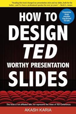 How to Design TED-Worthy Presentation Slides (Black and White Edition) Presentation Design Principles from the Best TED Talks  9781507638125 Front Cover