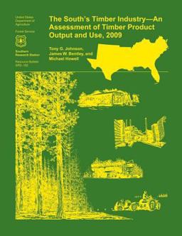The South's Timber Industry- an Assessment of Timber Product Output and Use,2009