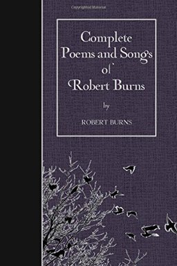 Complete Poems and Songs of Robert Burns