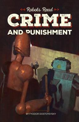 CRIME and PUNISHMENT Read and Understood by Robots
