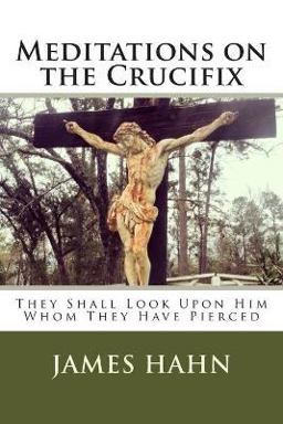Meditations on the Crucifix