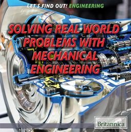 Solving Real World Problems with Mechanical Engineering