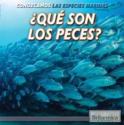 ¿Qué Son Los Peces? (What Are Fish?)