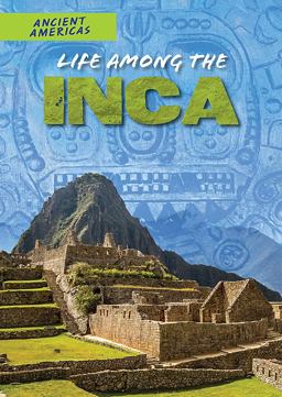 Life among the Inca Life among the Inca