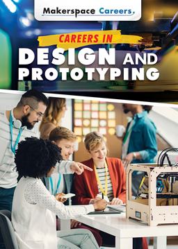 Careers in Design and Prototyping Careers in Design and Prototyping