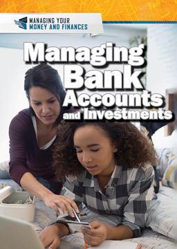 Managing Bank Accounts and Investments