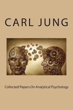 Collected Papers on Analytical Psychology Collected Papers on Analytical Psychology