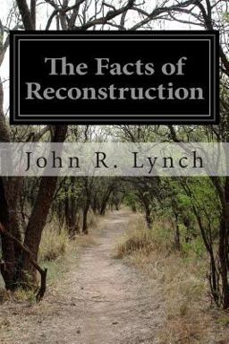 Facts of Reconstruction  9781508467083 Front Cover