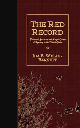 Red Record Tabulated Statistics and Alleged Causes of Lynching in the United States  9781508472087 Front Cover