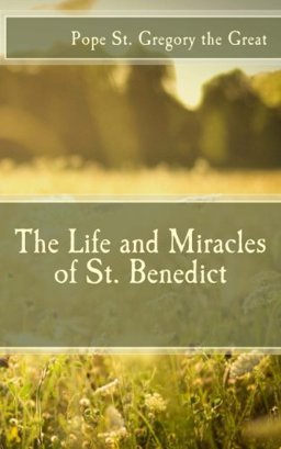 Life and Miracles of St. Benedict  9781508496311 Front Cover