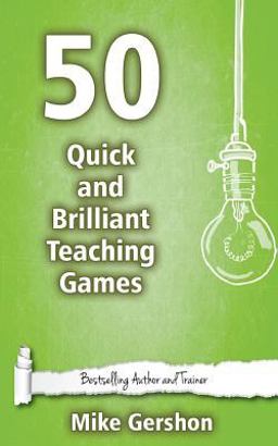 50 Quick and Brilliant Teaching Games 50 Quick and Brilliant Teaching Games