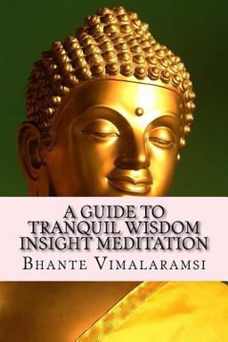 A Guide to Tranquil Wisdom Insight Meditation (T. W. I. M. )