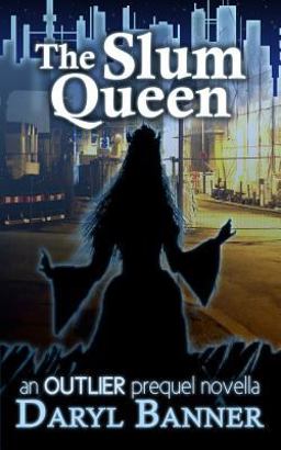 The Slum Queen (an Outlier Prequel Novella) The Slum Queen (an Outlier Prequel Novella)