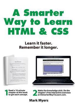 Smarter Way to Learn HTML and CSS Learn It Faster. Remember It Longer  9781508673873 Front Cover