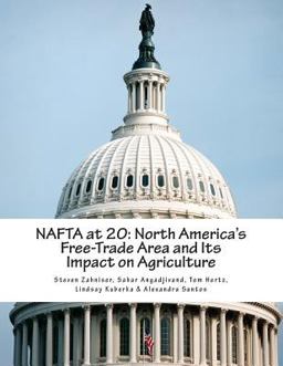 NAFTA at 20: North America's Free-Trade Area and Its Impact on Agriculture 2015 9781508696780 Front Cover