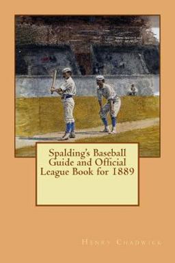 Spalding's Baseball Guide and Official League Book For 1889