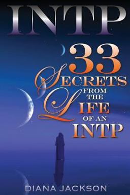 INTP: 33 Secrets from the Life of an INTP