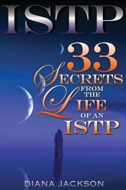 ISTP: 33 Secrets from the Life of an ISTP