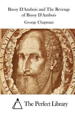Bussy d'Ambois and the Revenge of Bussy D'Ambois