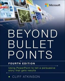 Beyond Bullet Points Using PowerPoint to Tell a Compelling Story That Gets Results 4th 9781509305537 Front Cover