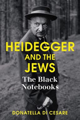 Heidegger and the Jews The Black Notebooks  9781509503834 Front Cover