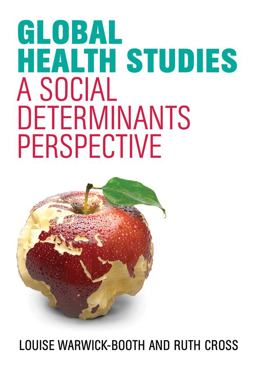 Global Health Studies A Social Determinants Perspective  9781509504176 Front Cover