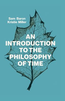 An Introduction to the Philosophy of Time An Introduction to the Philosophy of Time
