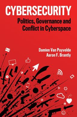 Cybersecurity Politics, Governance and Conflict in Cyberspace  9781509528097 Front Cover