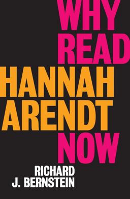 Why Read Hannah Arendt Now?  9781509528608 Front Cover