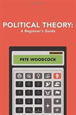 Political Theory A Beginner's Guide  9781509531349 Front Cover