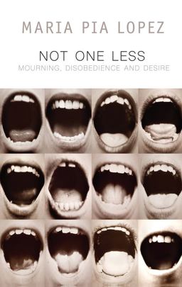 Not One Less Mourning, Disobedience and Desire  9781509531929 Front Cover