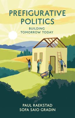 Prefigurative Politics Building Tomorrow Today  9781509535910 Front Cover