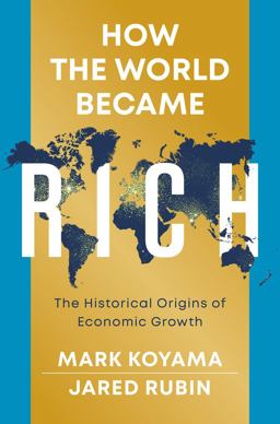 How the World Became Rich The Historical Origins of Economic Growth  9781509540228 Front Cover