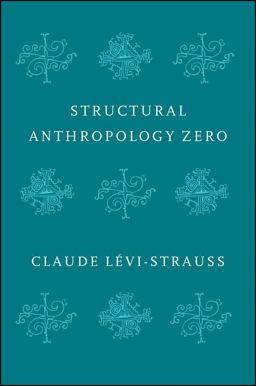 Structural Anthropology Zero Structural Anthropology Zero