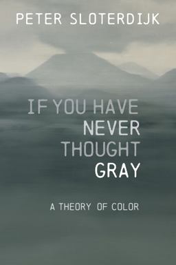 If You Have Never Thought Gray