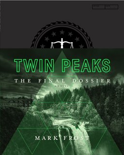 Twin Peaks: the Final Dossier  9781509802043 Front Cover